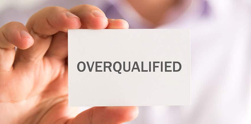 How to Successfully Fight the "Overqualified" Label